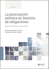 La prescripción extintiva en el Derecho de obligaciones, Andrés Domínguez Luelmo - LA LEY