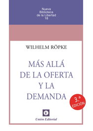 UNION EDITORIAL, MAS ALLA DE LA OFERTA Y LA DEMANDA 2023, Wilhelm Ropke - UNION EDITORIAL
