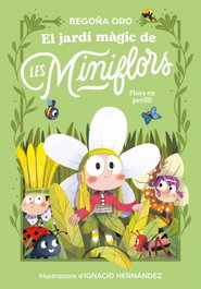 BEASCOA, El jardí màgic de les Miniflors. Flors en perill! - Begoña Oro