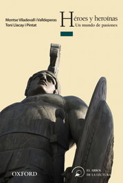 Héroes y Heroínas: un Mundo de Pasiones, Montse Viladevall i Valldeperas - OXFORD UNIVERSITY PRESS