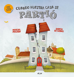 Cuando nuestra casa se partió, Marina Aguirre - Algar Editorial