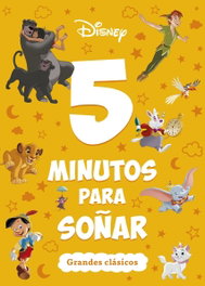 Disney. 5 minutos para soñar. Grandes clásicos, Disney - DISNEY LIBROS