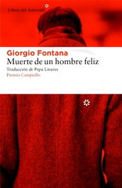 Muerte de un hombre feliz, Giorgio Fontana - Libros del Asteroide