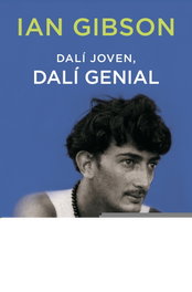 Dalí joven, Dalí genial, Ian Gibson - B DE BOLSILLO