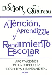 Atención, aprendizaje y rendimiento, Ch. Boujon y Ch. Quaireau - NARCEA