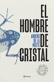 El hombre de cristal, Anders de la Motte - PLANETA