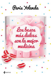 Los besos más dulces son la mejor medicina, Paris Yolanda - ESENCIA