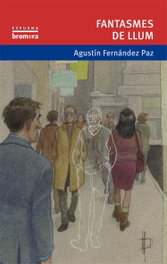 Fantasmes de llum, Agustín Fernández Paz - BROMERA EDICIONS