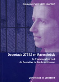 Deportada 27372 en Ravensbrück. La Traversée De La Nuit, Evangelina Alvarez De Eulate Gonzalez - UNIV.VALLADOLID