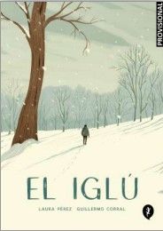 Penguin Random House Grupo Editorial, S.A.U. EL IGLU. UNA HISTORIA DE FANTASMAS, GUILLERMO CORRAL - Penguin Random House Grupo Editorial, S.A.U.