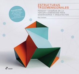 HOAKI, Estructuras tridimensionales: Pensar y diseñar tercera dimensión