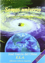 Somos Universo, José García Del Olmo - LIBRERIA ARGENTINA (ELA)