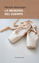 La memoria del cuerpo, Patricia Almarcegui Elduayen - FORCOLA