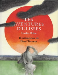 Les aventures d'Ulisses, Carles Riba Bracons - CAL·LIGRAF