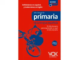 Vox Diccionario Español Primaria: Definiciones adaptadas, 3.000 notas ortográficas y gramaticales, conjugaciones de verbos irregulares