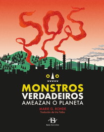 BAIA, SOS Monstros verdadeiros ameazan o planeta - Marie G. Rohde