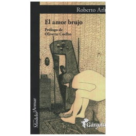GARGOLA EDICIONES, El amor brujo, Roberto Arlt