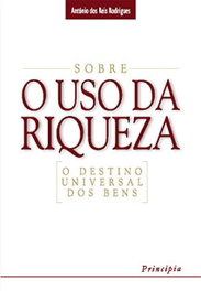 Sobre o Uso da Riqueza, Antonio dos Reis Rodrigues - PRINCIPIA
