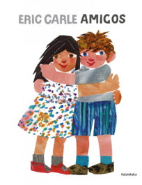 Kalandraka, AMIGOS (PORTUGUES), Carle Erik - Kalandraka