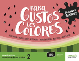 EDELVIVES, EDUCACIÓN PLÁSTICA Y VISUAL 2ºPRIMARIA. FANFEST. ANDALUCÍA 2023 - Fuentes Alzu, Malena