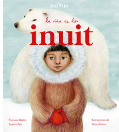 CUMIO, LA VIDA DE LOS INUIT