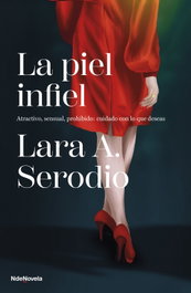 La piel infiel, Lara A. Serodio - NDENOVELA