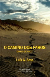 O CAMIÑO DOS FAROS. DIARIO DE VIAXE, Luís G. Soto - Espiral Maior, S.L.