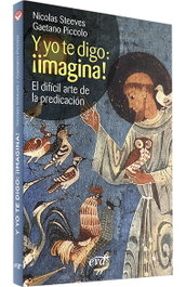 VERBO DIVINO, Y YO TE DIGO:¡IMAGINA! - Steeves, Nicolas; Piccolo, Gaetano