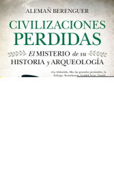 CIVILIZACIONES PERDIDAS, Alemañ Berenguer - ALMUZARA EDITORIAL