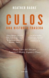 Culos: una historia trasera, Heather Radke - Almuzara Editorial