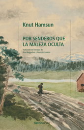 Por senderos que la maleza oculta, Knut Hamsun - NORDICA LIBROS