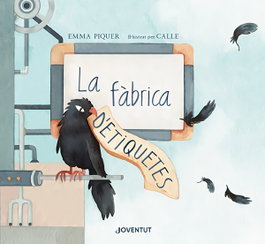 La fàbrica d'etiquetes, Emma Piquer Caro - JOVENTUT, EDITORIAL