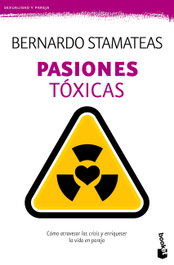 Pasiones tóxicas, Bernardo Stamateas - BOOKET