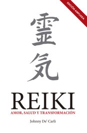 REIKI: AMOR, SALUD Y TRANSFORMACION, Johnny De´ Carli - EDAF EDITORIAL
