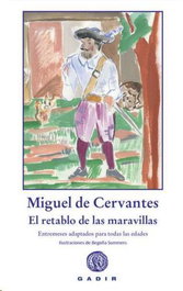 GADIR EDITORIAL, El retablo de las maravillas, Miguel de Cervantes