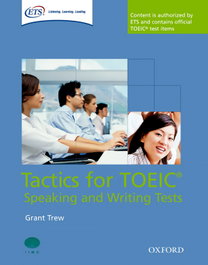 Tactics for Test of English for International Communication: (PACK) Tactics for TOEIC Speaking and Writing Test, Grant Trew - OXFORD UNIVERSITY PRESS