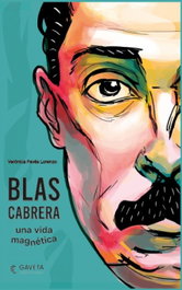 Blas Cabrera. Una vida magnética, Verónica Pavés - Gaveta Editorial