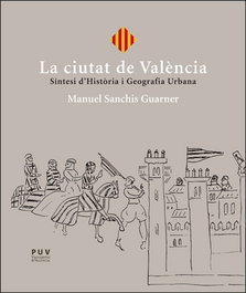La ciutat de València, Manuel Sanchis Guarner - PUV.(PUB.UNIVERSITAT VALENCIA)