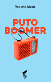 Puto boomer, Roberto Moso - LIBURUAK