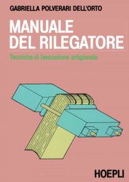 Manuale del rilegatore, Dell'Orto Gabriella, Polverari - ULRICO HOEPLI