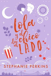 Lola y el chico de al lado, Stephanie Perkins - LA GALERA