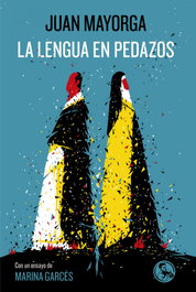 La lengua en pedazos, Juan Mayorga Ruano - LA UÑA ROTA