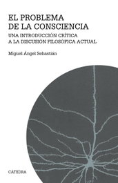 El problema de la consciencia, Miguel Ángel Sebastián - CATEDRA