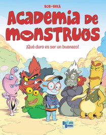 BRUÑO, Academia de Monstruos, 1. ¡Qué duro es ser un buenazo!