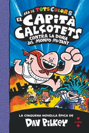 CRUILLA, El Capità Calçotets contra la Dona del Monyo Mutant - Dav Pilkey