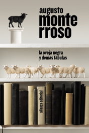 ALIANZA, La Oveja negra y demás fábulas, Augusto Monterroso - ALIANZA