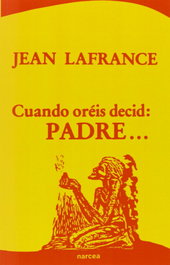 Cuando oreis decid Padre, Jean Lafrance - NARCEA