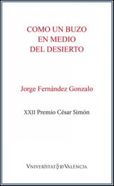 COMO UN BUZO EN MEDIO DEL DESIERTO, Jorge Fernández Gonzalo - PUV.(PUB.UNIVERSITAT VALENCIA)