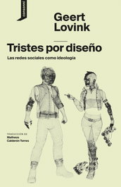 Tristes por diseño, Geert Lovink - CONSONNI