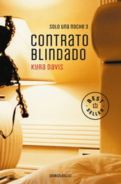 Contrato blindado. (solo una noche III), Kyra Davis - DEBOLSILLO